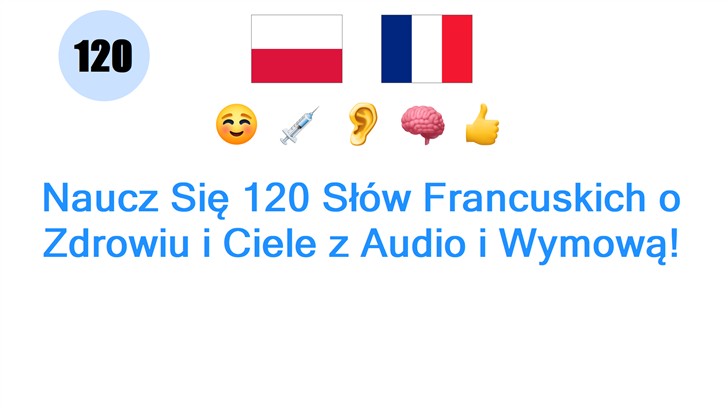 Naucz Się 120 Słów Francuskich o Zdrowiu i Ciele z Audio i Wymową!